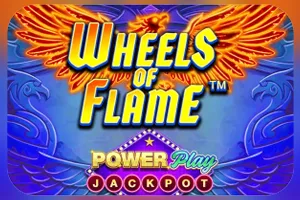 Wheels of Flame™ PowerPlay Jackpot - FULLBET138