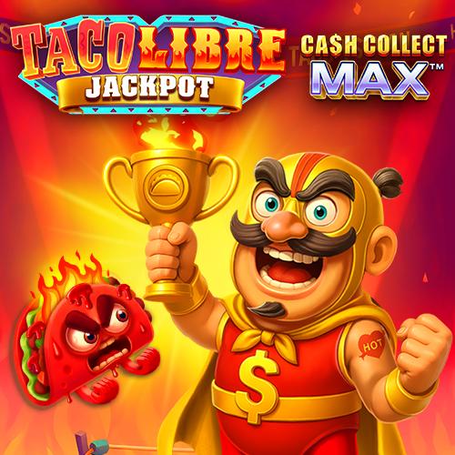 Taco Libre Jackpot: Cash Collect Max - FULLBET138